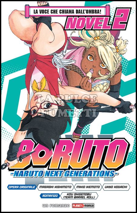 BORUTO: NARUTO NEXT GENERATIONS # 2: LA VOCE CHE CHIAMA DALL'OMBRA! - ROMANZO